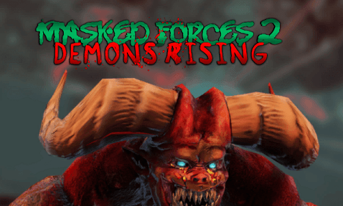 Masked Forces 2: Demons Rising