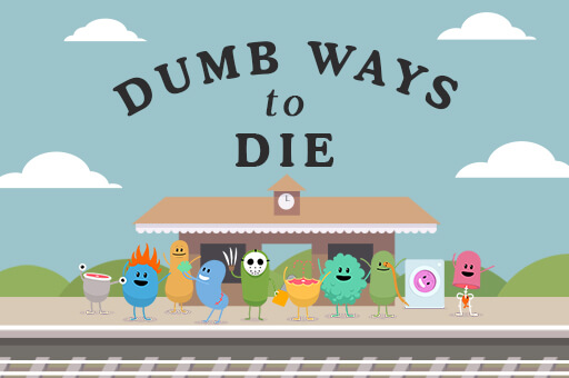 Dumb Ways to Die: Or