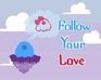 Follow Your Love